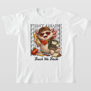 Cool Axolotl First Grade Bruh We Back School, kids T-Shirt