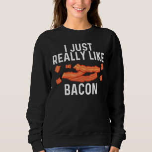 Cool Bacon Art For Men Women Pig Pork Strips Break Sweatshirt