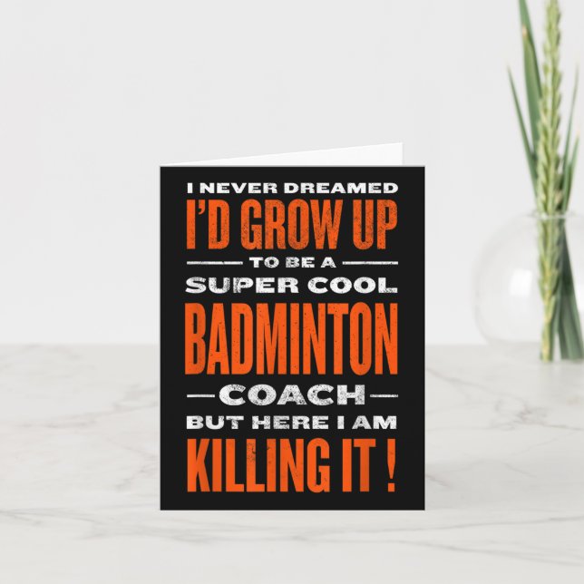 Cool Badminton Coach Funny Badminton Player Humour Card (Front)