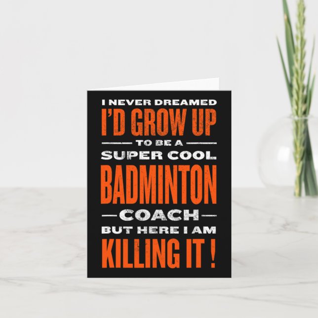 Cool Badminton Coach Funny Badminton Player Humour Card (Front)