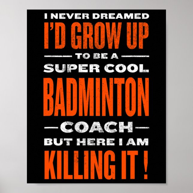 Cool Badminton Coach Funny Badminton Player Humour Poster (Front)