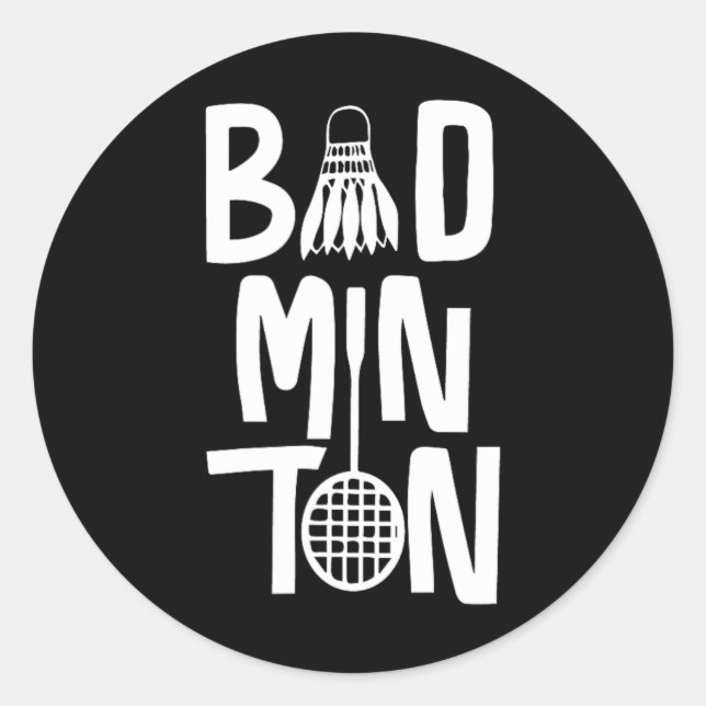 Cool Badminton Typography With Badminton Shuttle & Classic Round Sticker (Front)