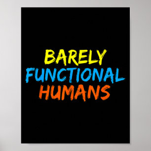 Cool Barely Functional Humans Speech in Colourful Poster