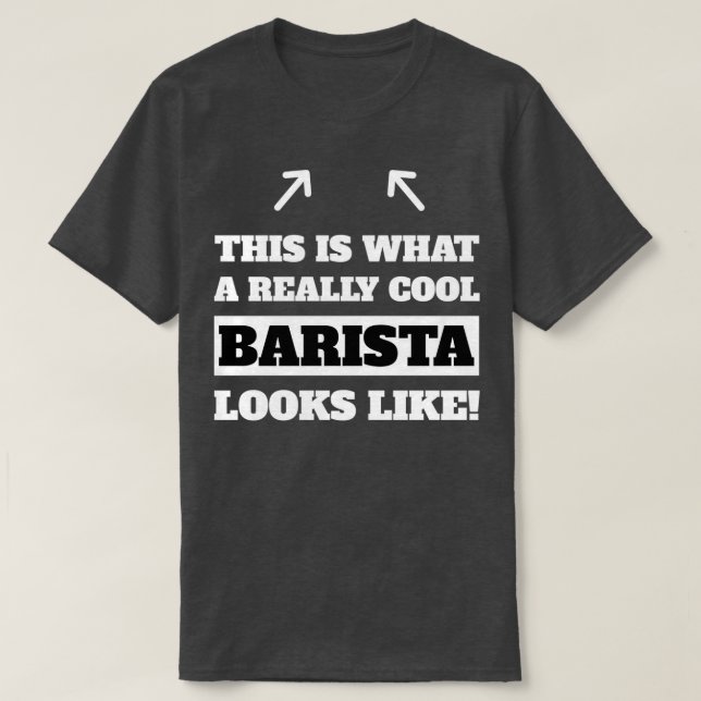Cool Barista Great Gift Idea For Christmas T-Shirt (Design Front)