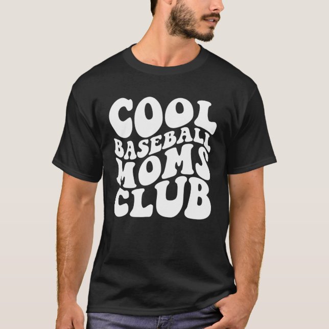 Cool Baseball Moms Club 1 T-Shirt (Front)