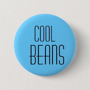 cool beans 6 cm round badge