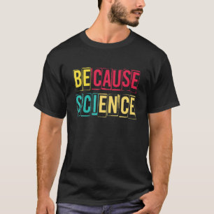 Cool Because Science T T-Shirt