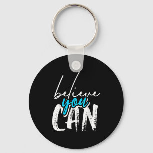 Cool Believe You Can, Motivational Graphic Quotes Key Ring
