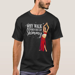 Cool Belly Dancing Men Women Arabian Dance Shimmy T-Shirt