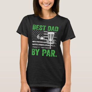 Cool Best Dad By Par Disc Golf Usa American Flag G T-Shirt