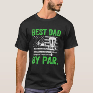 Cool Best Dad By Par Disc Golf Usa American Flag G T-Shirt