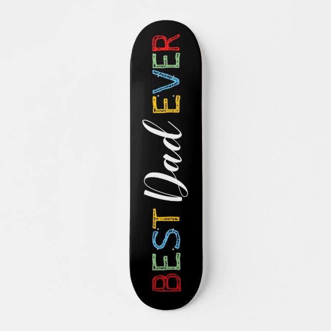 Cool Best Dad Ever Skateboard (Front)