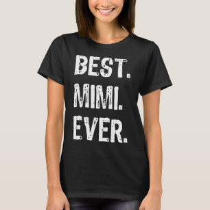 Cool Best Mimi Ever Family Funny T-Shirt