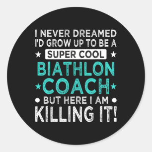 Cool Biathlon Coach Funny Biathlete Humour Winter Classic Round Sticker