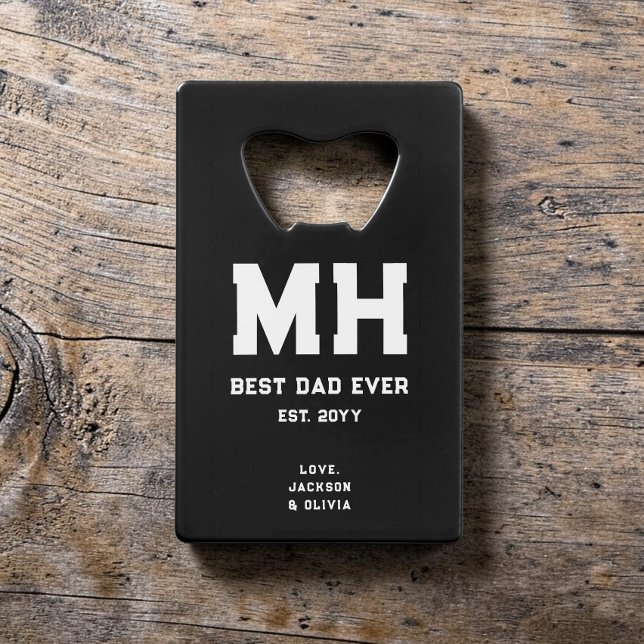 Cool Black and White Modern Monogram Best Dad Ever (Cool Black and White Modern Monogram Best Dad Ever Credit Card Bottle Opener)
