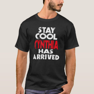 Cool bleiben Cynthia ist angekommen slogan fun say T-Shirt