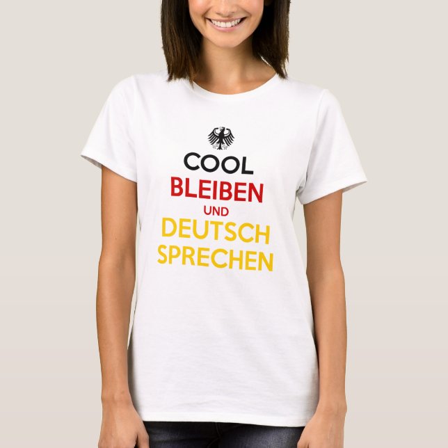 Cool Bleiben und Deutsch Sprechen T-Shirt (Front)