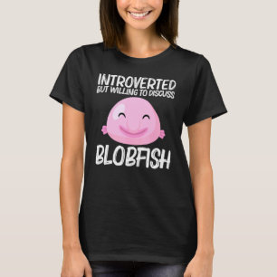 Cool Blobfish Design For Men Women Fishermen Fish T-Shirt