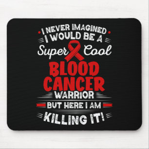 Cool Blood Cancer Warrior Blood Cancer Awareness Mouse Pad