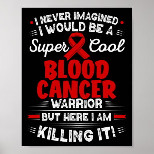 Cool Blood Cancer Warrior Blood Cancer Awareness  Poster
