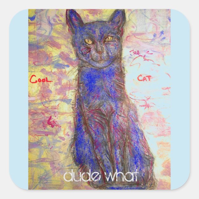 cool blue cat  Dude What Square Sticker (Front)