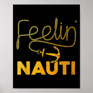 Cool Boating For Men Women Feeling Nauti Boat Capt Poster