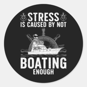 Cool Boating For Men Women Stress Boater Yacht Boa Classic Round Sticker