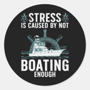 Cool Boating For Men Women Stress Boater Yacht Boa Classic Round Sticker