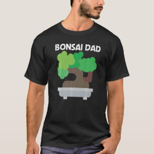 Cool Bonsai For Dad Father Tree Plant Garden T-Shirt