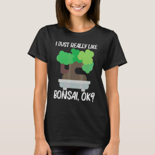 Cool Bonsai For Men Women Tree Plant Garden  1 T-Shirt