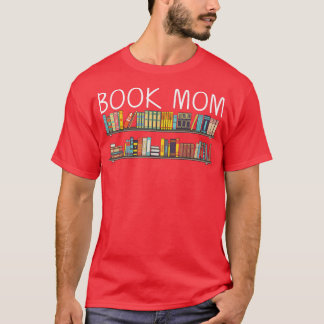 Cool Book Design For Mum Mother Bookworm Reading B T-Shirt