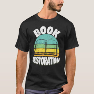 Cool Book Restoration Book Binding Reading T-Shirt