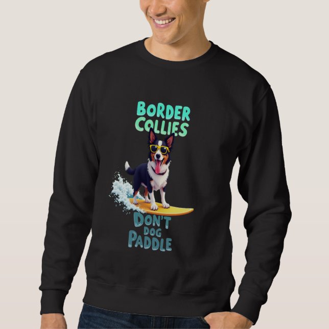 Cool Border Collie Surfing Dog Sweatshirt (Front)