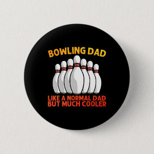 Cool Bowling For Dad Papa Bowling Team Sports Leag 6 Cm Round Badge