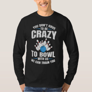 Cool Bowling Sport Bowler Funny Bowling  Men Women T-Shirt