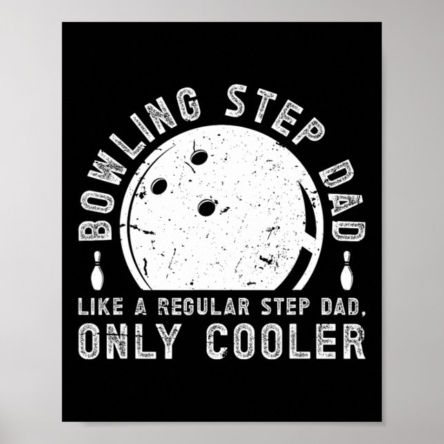 Cool Bowling Step-dad Of A Bowler Stepdad Bowling  Poster (Front)