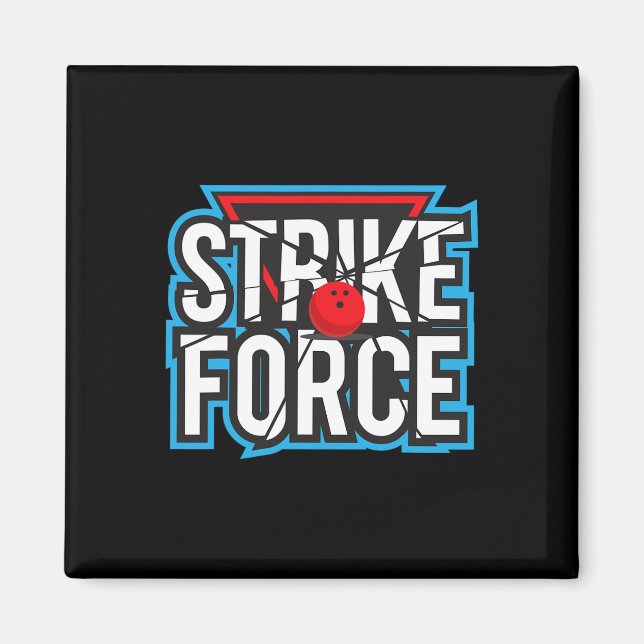 Cool Bowling Strike Force Bowling Fan Bowling Team Magnet (Front)