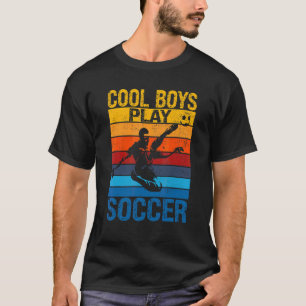Cool Boys Play Soccer Player Sport Soccerplayer Fa T-Shirt
