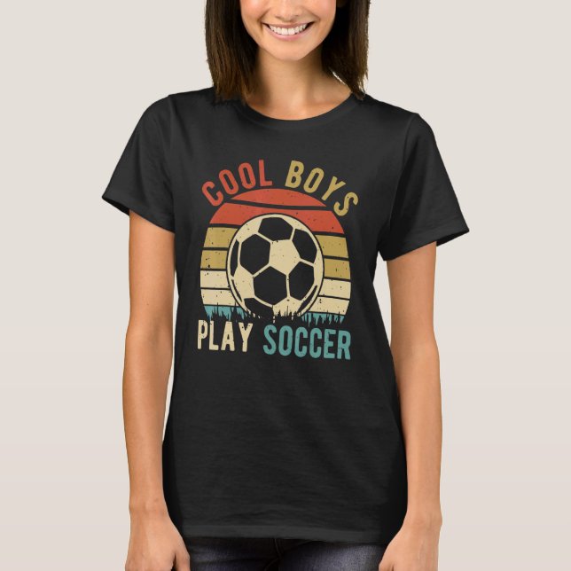 Cool Boys Play Soccer Player Sport Soccerplayer Fa T-Shirt (Front)