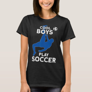 Cool Boys Play Soccer  T-Shirt