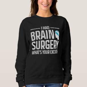 Cool Brain Surgery For Men Women Kids Get Well Soo Sweatshirt