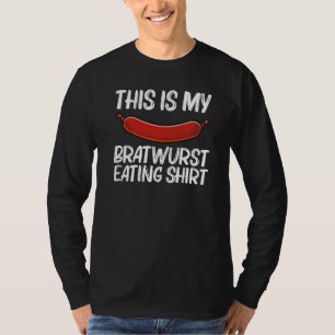 Cool Bratwurst For Men Women Wurst Chopped Meat Ge T-Shirt