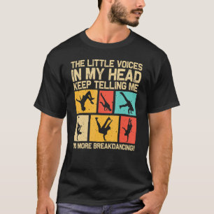 Cool Breakdancing For Men Women Hip Hop Dance Brea T-Shirt