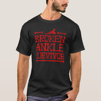 Cool Broken Ankle Survivor  Fractured Bone Patient T-Shirt