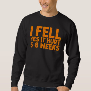 Cool Broken Bone   Broke Arm Leg Wrist Recovery Sweatshirt
