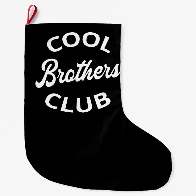 Cool Brothers Club I Large Christmas Stocking (Front)