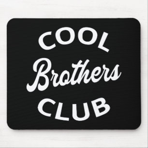 Cool Brothers Club I Mouse Pad