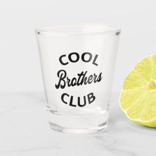 Cool Brothers Club I Shot Glass