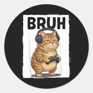 Cool Bruh Cat Men Women Kids Funny Video Games Classic Round Sticker