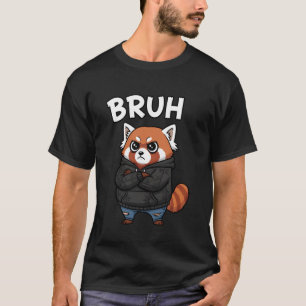 Cool Bruh Red Panda Funny Cartoon Bear Men Women K T-Shirt